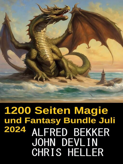 Title details for ​1200 Seiten Magie und Fantasy Bundle Juli 2024 by Alfred Bekker - Wait list
